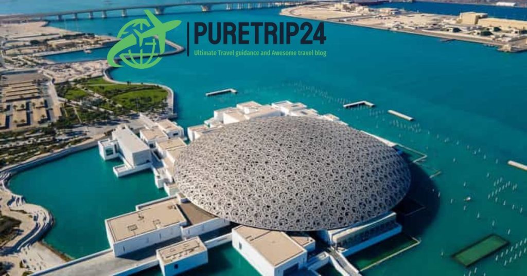 Louvre Abu Dhabi Visitor's Guide — Puretrip24. com